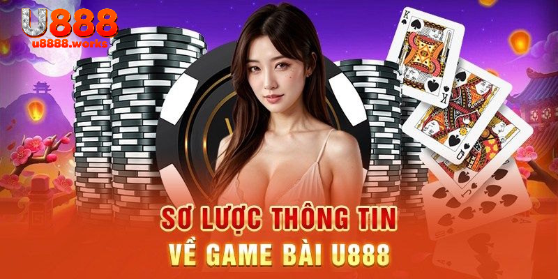 Phác họa đôi nét sơ lược về game bài U888